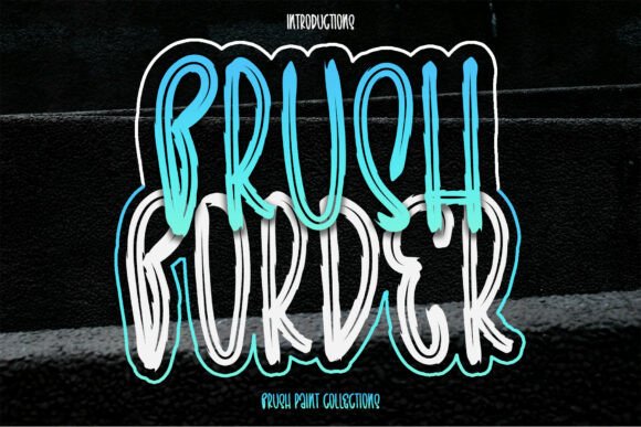 Brush Border Font for Bold and Professional Branding
