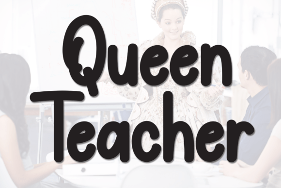 Queen Teacher: A Font That Elevates Your Brand’s Visual Story